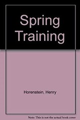 Spring Training Hardcover Henry Horenstein