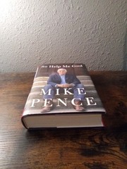 So Help Me God By Mike Pence, SIGNED