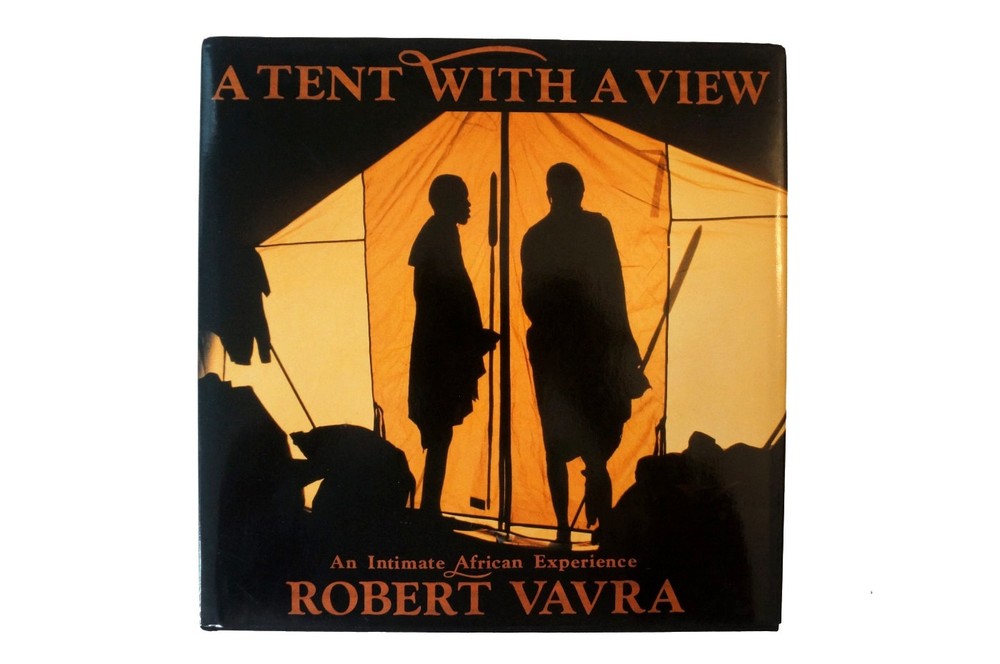 A Tent With A View by Robert Vavra, Hardcover 1991 Hardcover 1st Edition
