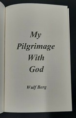 My Pilgrimage With God~Wulf Berg~244 pages~2001~Trade Paperback