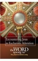 ENCOUNTERING CHRIST IN EUCHARISTIC ADORATION By Word Among Us The Press **Mint**