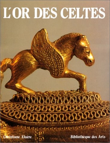 L’OR DES CELTES By Christiane Eluere – Hardcover *Excellent Condition*