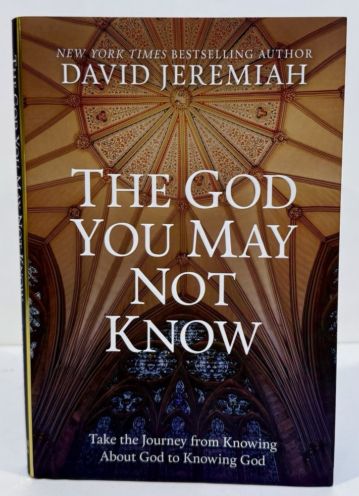 The God You May Not Know by David Jeremiah (Hardcover 2018) Christianity