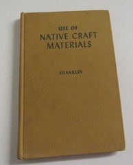 Use of Native Craft Materials by Margaret Eberhardt Shanklin 1947 Vtg Book