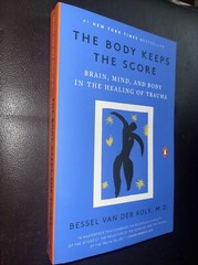 The Body Keeps the Score: Healing of Trauma, Bessel Van Der Kolk M.D. 2014 PB VG