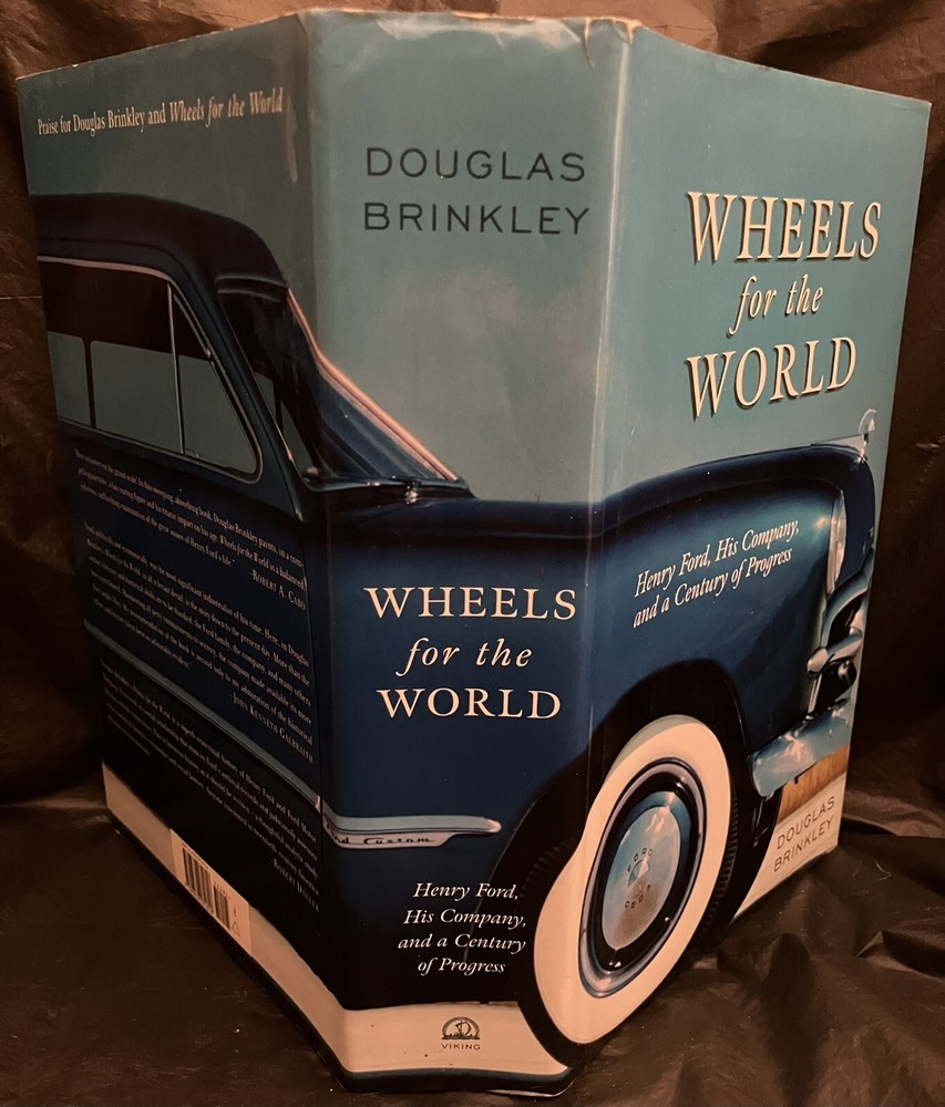 2003 „Wheels For The World: Henry Ford, His Company…” Hardcover Book! Brinkley