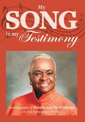 My Song Is My Testimony: Autobiography Of Bennie Lucille Williams As Told T…