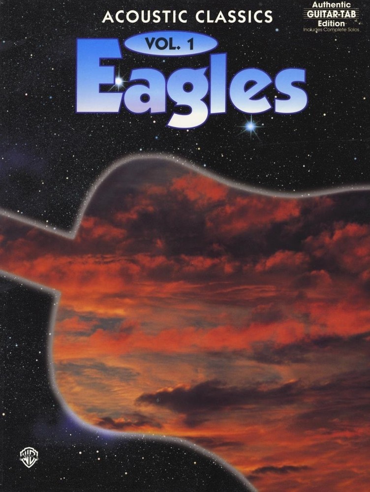 Eagles (Acoustic Classics, Vol. 1) (Authentic Guitar-Tab Edition)