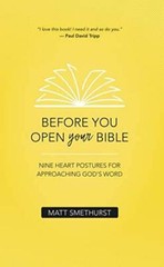 Before You Open Your Bible: Nine Heart Postures For Approachin – VERY GOOD