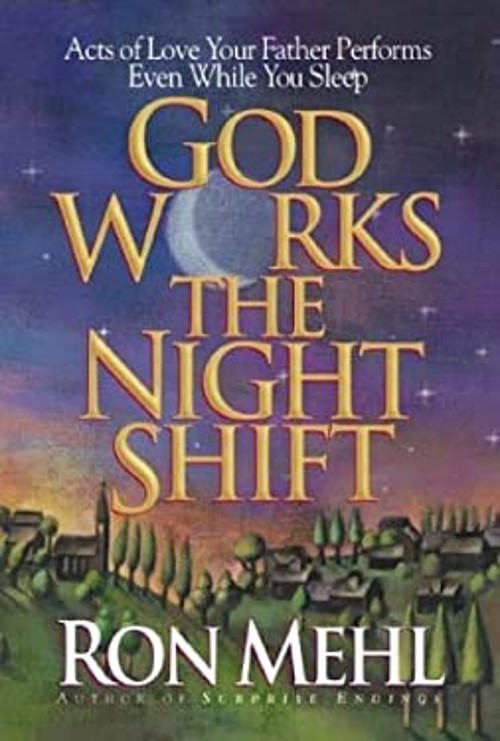 God Works the Night Shift : Acts of Love Your Father Performs Eve