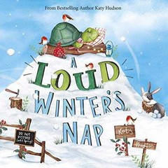 A Loud Winter’s Nap (Fiction Picture – Board book, by Katy Hudson – Very Good n