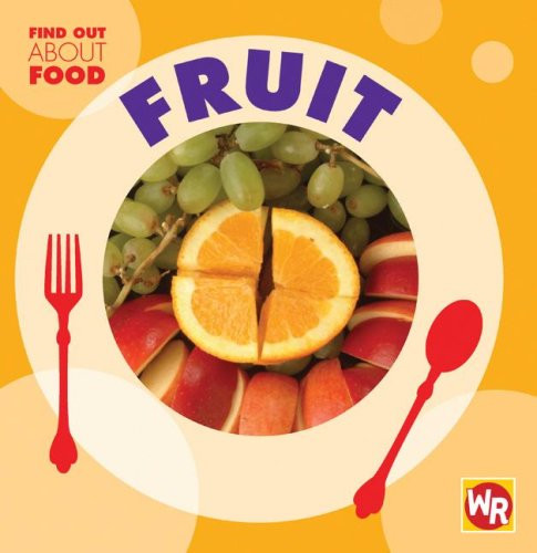 Fruit (Find Out About Food) – Benduhn, Tea – Library Binding – Good