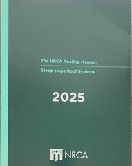 The NRCA Roofing Manual: Steep-slope Roof Systems – 2025