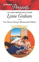 The Desert King’s Blackmailed Bride: A scandalous story of passion and roman…