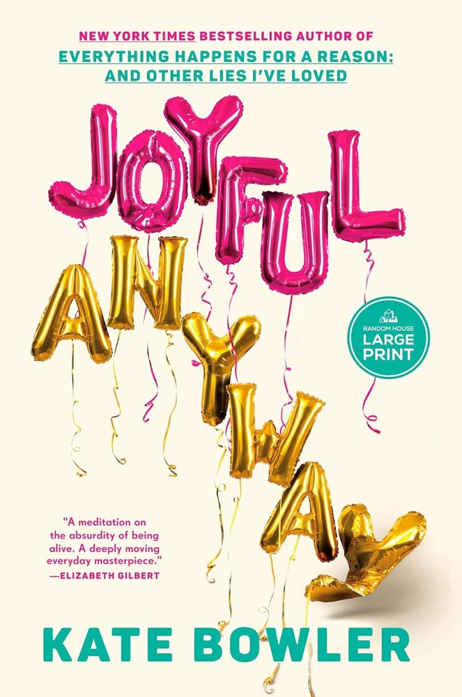 Joyful, Anyway Paperback by Kate Bowler