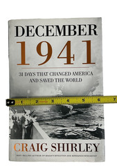 December 1941 – 31 Days That Changed America & Saved The World Craig Shirley