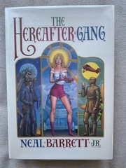 The Hereafter Gang signed by Neal Barrett Jr (Hardcover, Limited, New)