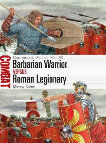 Murray Dahm Barbarian Warrior vs Roman Legionary (Paperback) Combat (UK IMPORT)
