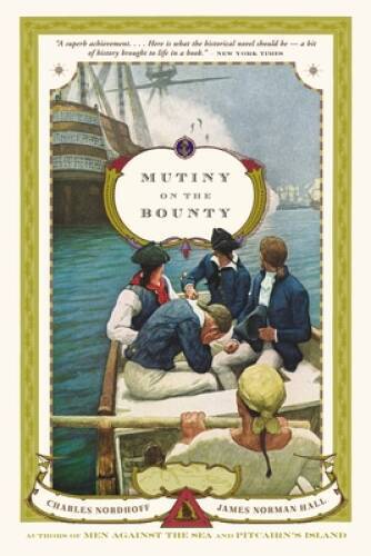 Mutiny on the Bounty: A Novel – Paperback By Nordhoff, Charles – VERY GOOD