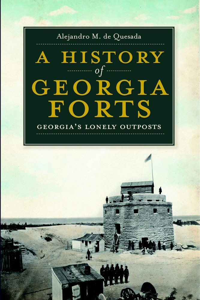 NEW The History Press A History of Georgia Forts, GA 9781609491925 Landmarks Tra