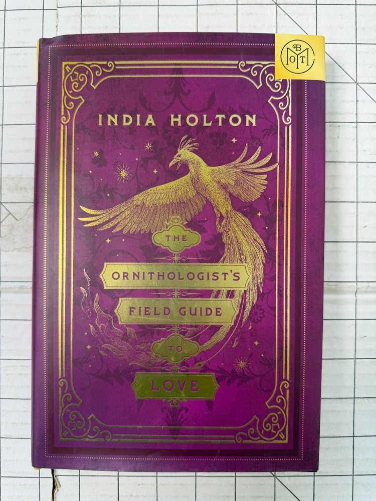 The Ornithologist’s Field Guide to Love by India Holton 2024, HC/DJ BOTM