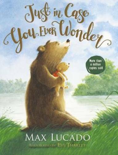 Just in Case You Ever Wonder – Board book By Lucado, Max – GOOD