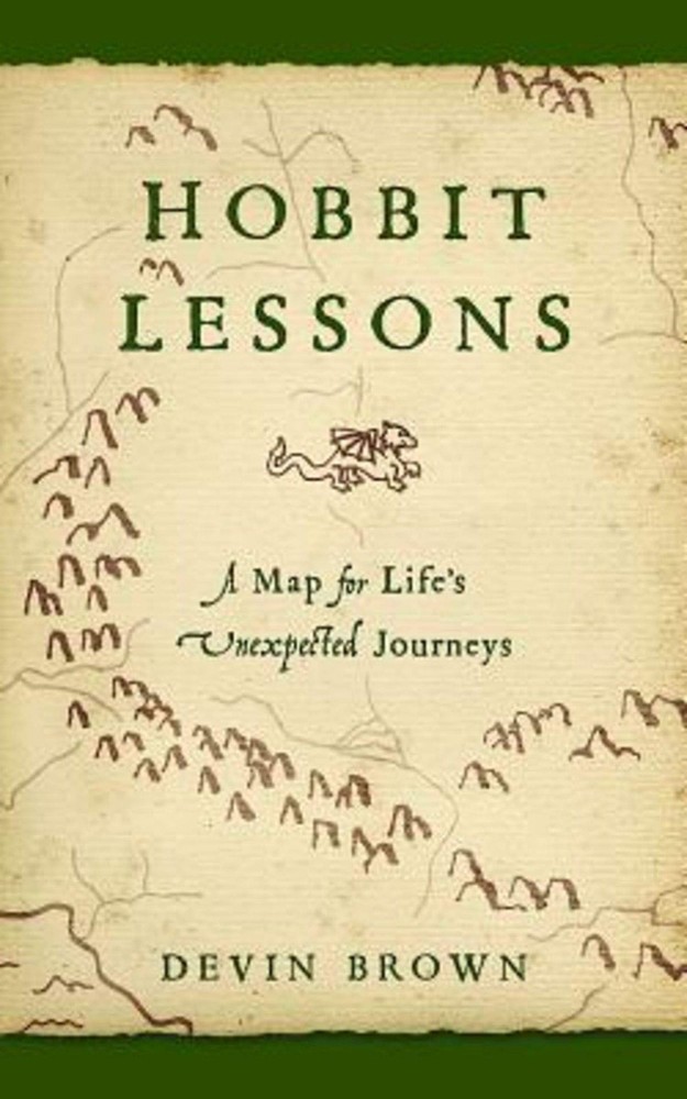 Hobbit Lessons: A Map for Life’s Unexpected Journeys by Devin Brown