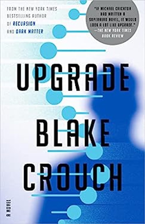 Upgrade : A Novel Paperback Blake Crouch