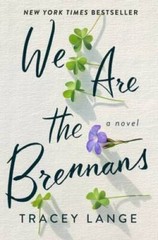 We Are the Brennans: A Novel – Paperback By Lange, Tracey – VERY GOOD