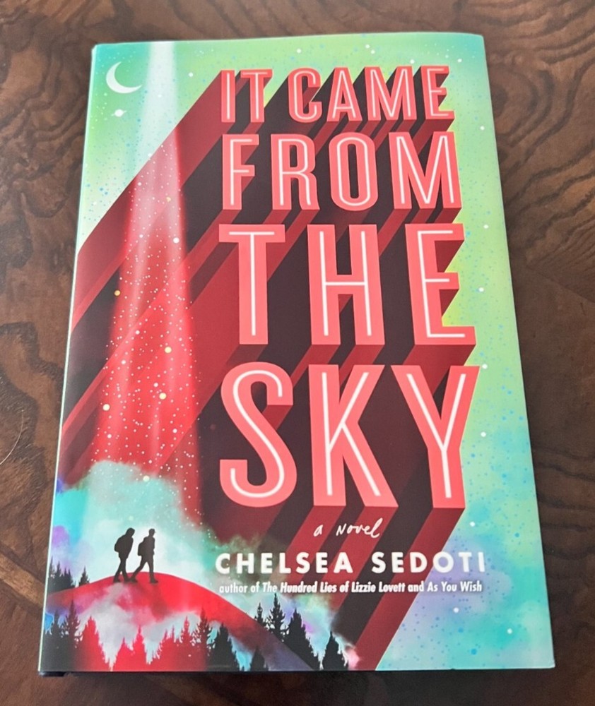 „It Came From The Sky” By Chelsea Sedoti, Hardcover, Brand New, 504 pages.