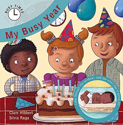 My Busy Year (Busy Times) By Clare Hibbert. 9781783880485
