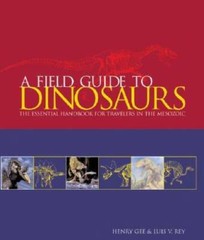 A Field Guide to Dinosaurs: The Essential Handbook for Travelers in – VERY GOOD