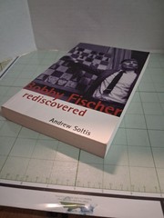 Bobby Fischer Rediscovered by Andrew Soltis (2003, Trade Paperback)
