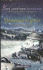 Mountain Captive Love Inspired Suspense Sharon Dunn