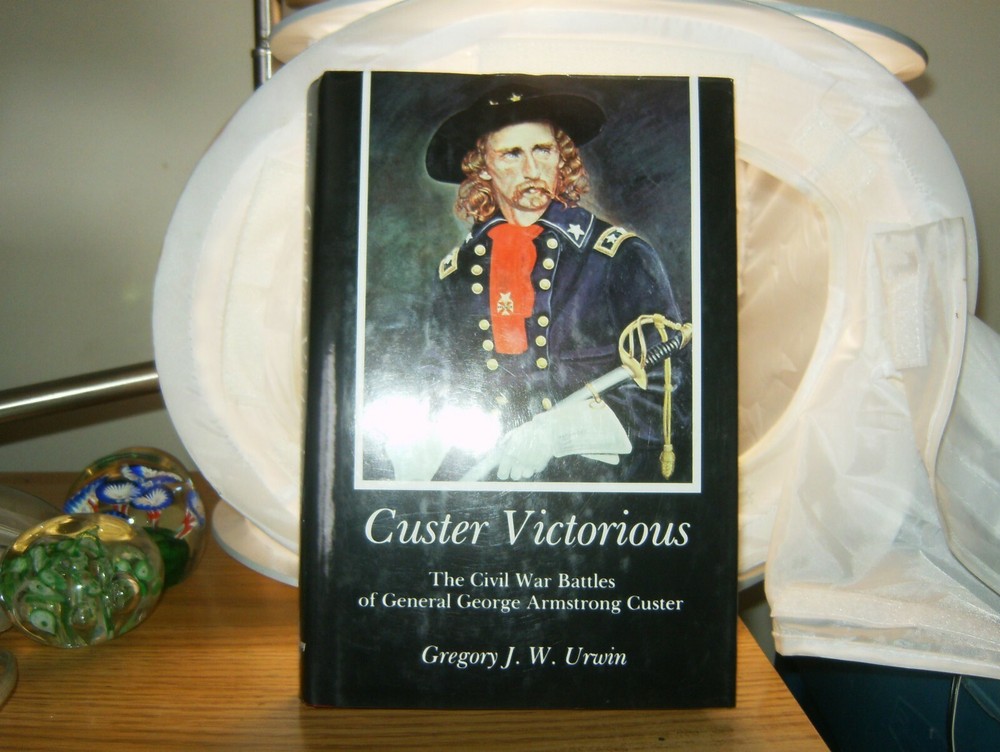 Custer Victorious by Gregory J. W. Urwin Hardcover Book W/DJ, Good-Shape, 1983