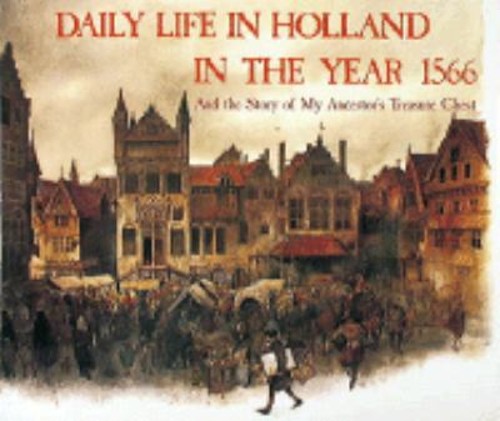 Daily Life in Holland in the Year 1566 Hardcover Rien Poortvliet