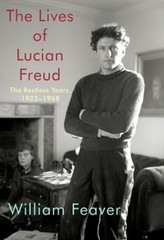 The Lives of Lucian Freud: the Restless Years : 1922-1968 William