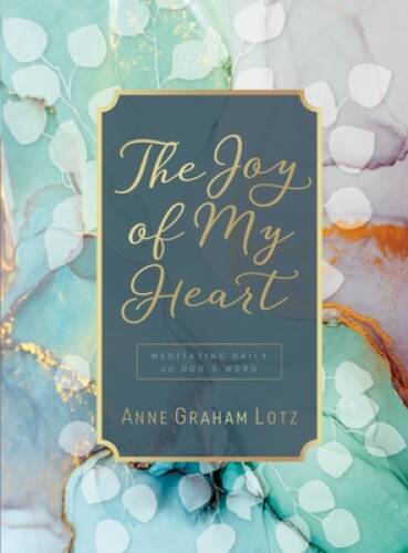 The Joy of My Heart: Meditating Daily on God’s Word – Hardcover – VERY GOOD
