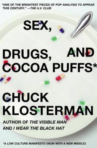 Sex, Drugs, and Cocoa Puffs: A Low Culture Manifesto – Paperback – GOOD