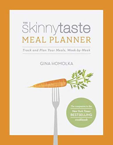 The Skinnytaste Meal Planner: Track and Plan Yo- diary, Gina Homolka, 0804188432