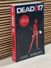 DEAD @ 17: THE COMPLETE COLLECTION By Josh Howard ISBN 978-1-63215-325-8