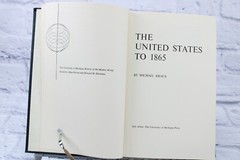 The United States to 1865 – Michael Kraus The University of Michigan Press