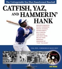 CATFISH, YAZ, AND HAMMERIN’ HANK: THE UNFORGETTABLE ERA By Phil Pepe & Bucky