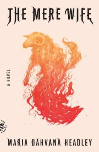 The Mere Wife: A Novel – Paperback By Headley, Maria Dahvana – GOOD