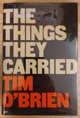 The Things They Carried, Tim O’Brien. 1st Edition, 1st Printing Hardcover. Nice.