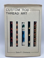 CUSTOM ROD THREAD ART Dale P Clemens 1982 HC