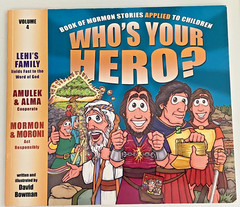 Lot: Who’s Your Hero? Vol. 1,2,3 & 4 : Book of Mormon Stories Applied to Child
