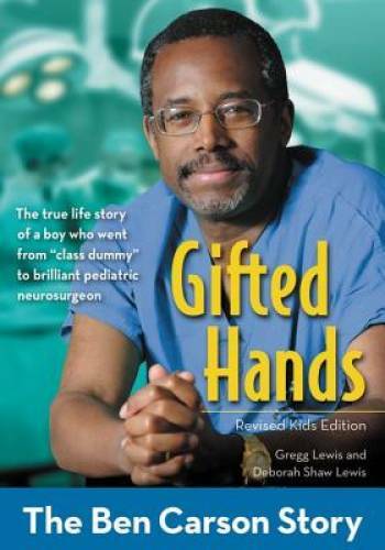 Gifted Hands, Revised Kids Edition: The Ben Carson Story (ZonderKidz Bio – GOOD