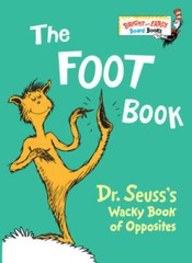 The Foot Book: Dr. Seuss’s Wacky Book of Opposites – Board book – VERY GOOD