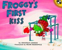 Froggy’s First Kiss – Paperback By London, Jonathan – GOOD